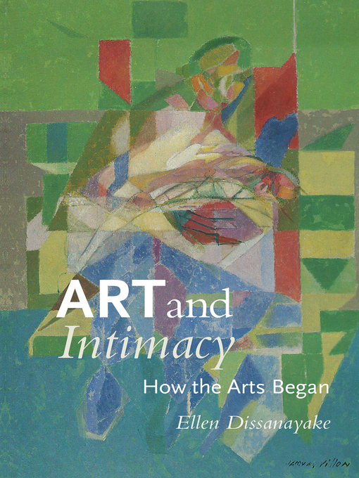 Title details for Art and Intimacy by Ellen Dissanayake - Available